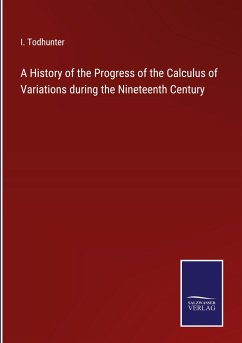 A History of the Progress of the Calculus of Variations during the Nineteenth Century - Todhunter, I.