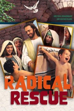 The Radical Rescue - Roggenkamp, Kirsten A; Blaire, Heather