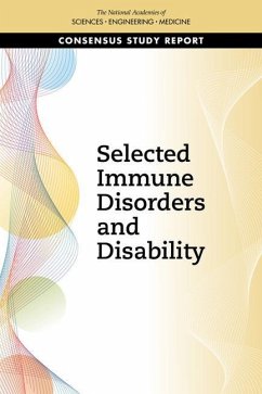 Selected Immune Disorders and Disability - National Academies of Sciences Engineering and Medicine; Health And Medicine Division; Board On Health Care Services; Committee on Selected Immune Disorders and Disability