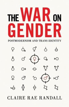 The War on Gender: Postmodernism and Trans Identity - Randall, Claire Rae