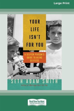 Your Life Isn't for You - Smith, Seth Adam