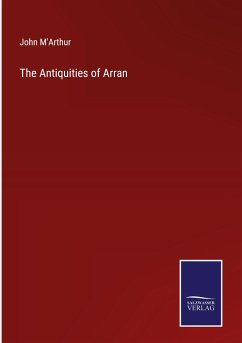 The Antiquities of Arran - M'Arthur, John