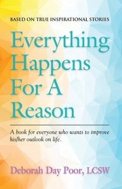 Everything Happens For A Reason: Based On True, Inspirational Stories - Poor Lcsw, Deborah Day