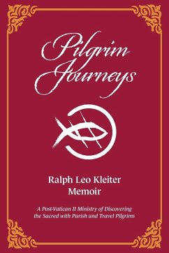 Pilgrim Journeys - Kleiter, Ralph Leo