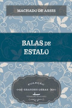 Balas de estalo - Assis, Machado De