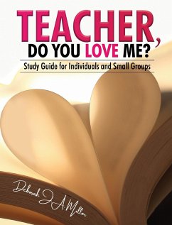 Teacher, Do You Love Me? - Miller, Deborah J. A.