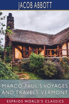 Marco Paul's Voyages and Travels; Vermont (Esprios Classics) - Abbott, Jacob