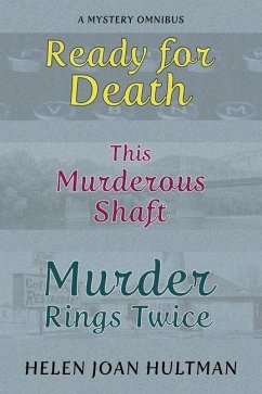 Ready for Death / This Murderous Shaft / Murder Rings Twice - Hultman, Helen