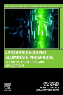 Lanthanide-Doped Aluminate Phosphors - Yerpude, Atul;Pawade, Vijay B.;Dhoble, Sanjay J.