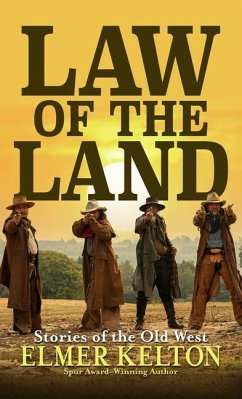 Law of the Land: Stories of the Old West - Kelton, Elmer