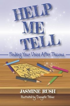Help Me Tell: Finding Your Voice After Trauma Volume 1 - Rush, Jasmine