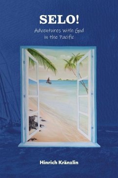 Selo!: Adventures with God in the Pacific - Kränzlin, Hinrich