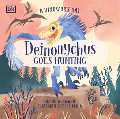 A Dinosaur's Day: Deinonychus Goes Hunting - Bedia, Elizabeth Gilbert