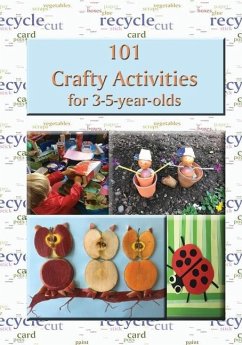101 Crafty Activities for 3-5-year-olds - Price-Mohr, R. M.