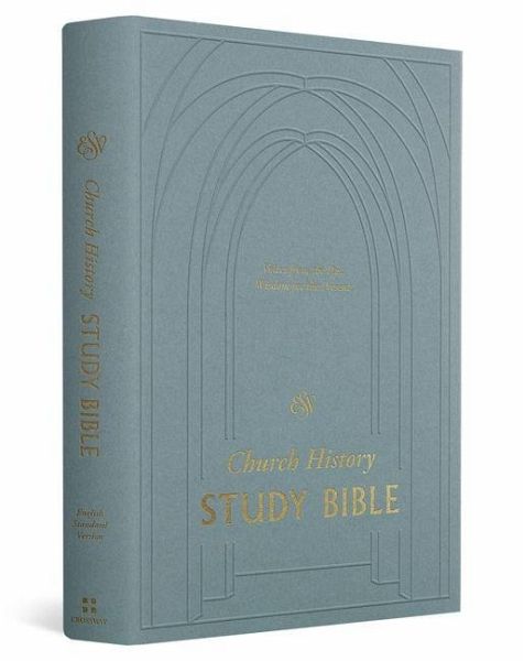 ESV Church History Study Bible ESV Church History Study Bible