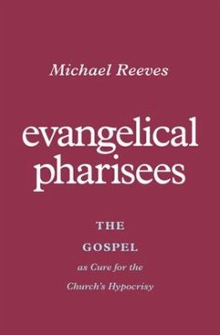 Evangelical Pharisees - Reeves, Michael
