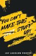 YOU CAN'T MAKE THIS SHIT STUFF UP! - Bild 1