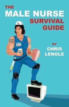 The Male Nurse Survival Guide - Lengle, Chris