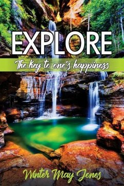 Explore: The Key to One's Happiness - Jones, Winter May
