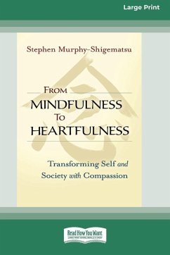 From Mindfulness to Heartfulness - Shigematsu, Stephen Murphy