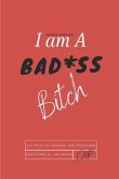 REPEAT AFTER ME...I am A BAD*SS Bitch: 365 Days of Badass Affirmations