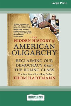 The Hidden History of American Oligarchy - Hartmann, Thom