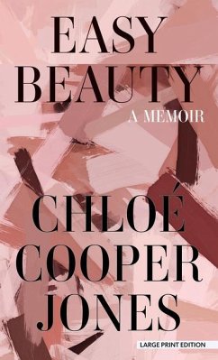 Easy Beauty: A Memoir - Jones, Chloe Cooper
