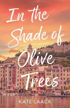 In the Shade of Olive Trees - Laack, Kate