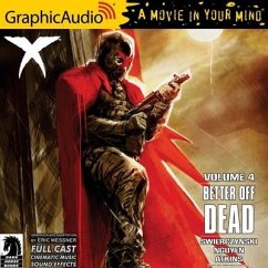X Volume 4: Better Off Dead [Dramatized Adaptation]: Dark Horse Comics - Swierczynski, Duane; Nguyen, Eric