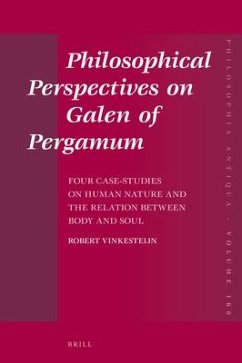 Philosophical Perspectives on Galen of Pergamum: Four Case-Studies on Human Nature and the Relation Between Body and Soul - Vinkesteijn, Robert