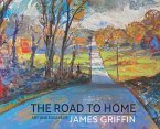 The Road to Home, Art and Essays of James Griffin