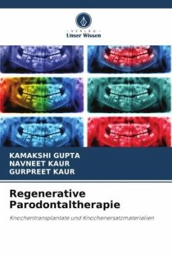 Regenerative Parodontaltherapie - GUPTA, KAMAKSHI;Kaur, Navneet;Kaur, Gurpreet