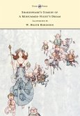 Shakespeare's Comedy of A Midsummer-Night's Dream - Illustrated by W. Heath Robinson