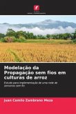 Modelação da Propagação sem fios em culturas de arroz