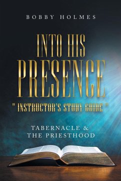 Into His Presence &quote; Instructor's Study Guide &quote;