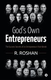 God's Own Entrepreneurs: The Success Secrets of 21 Entrepreneurs from Kerala