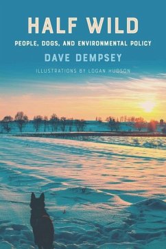 Half Wild: People, Dogs, and Environmental Policy - Dempsey, Dave