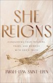 She Reigns - Conquering Your Triggers, Fears, and Worries with God`s Truth