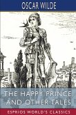The Happy Prince, and Other Tales (Esprios Classics)