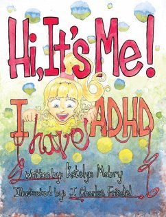 Hi, It's Me I Have ADHD - Mabry, Katelyn