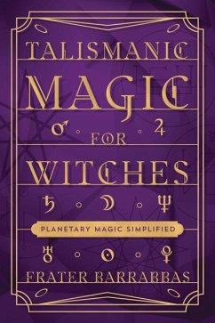 Talismanic Magic for Witches - Barrabbas, Frater