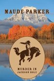 Murder in Jackson Hole Murder in Jackson Hole
