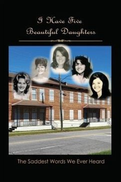 I Have Five Beautiful Daughters: The Saddest Words We Ever Heard - Boltz (Palmer), Gloria G.