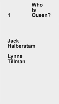 Who Is Queen? 1: Jack Halberstam, Lynne Tillman - Halberstam, Jack
