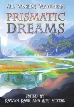 Prismatic Dreams - Various Authors, All Worlds Wayfarer