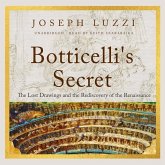 Botticelli's Secret: The Lost Drawings and the Rediscovery of the Renaissance