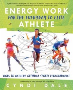 Energy Work for the Everyday to Elite Athlete - Dale, Cyndi