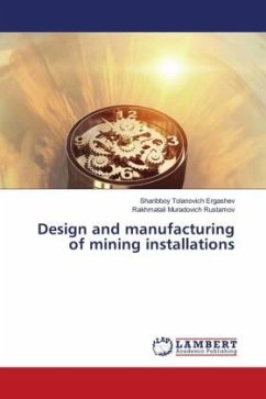 Design and manufacturing of mining installations - Ergashev, Sharibboy Tolanovich;Rustamov, Rakhmatali Muradovich