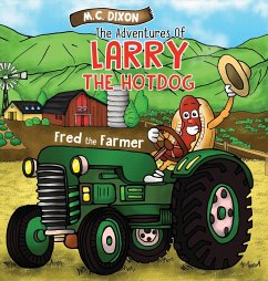 The Adventures of Larry the Hot Dog - Dixon, M. C.