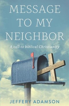 Messages to my Neighbour: An exhortation to biblical Christianity - Adamson, Jeffery
